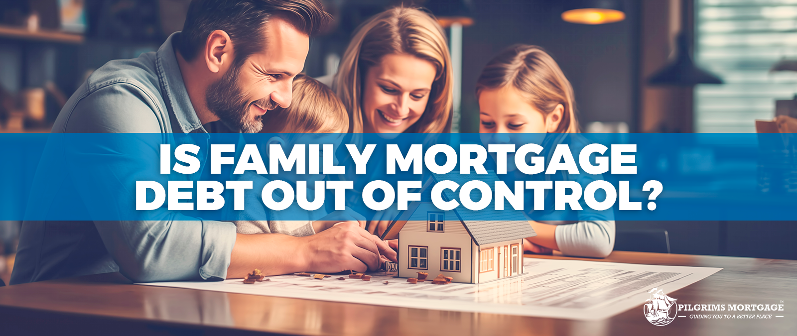 Is Family Mortgage Debt Out Of Control