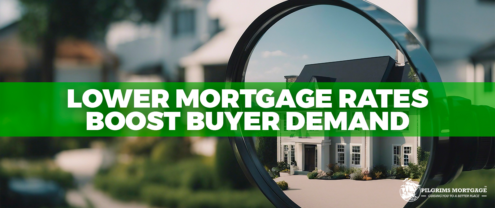 Lower Mortgage Rates Boost Buyer Demand