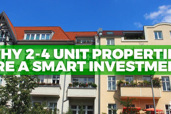 Why 2-4 Unit Properties are a Smart Investment