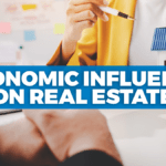 Economic Influence on Real Estate